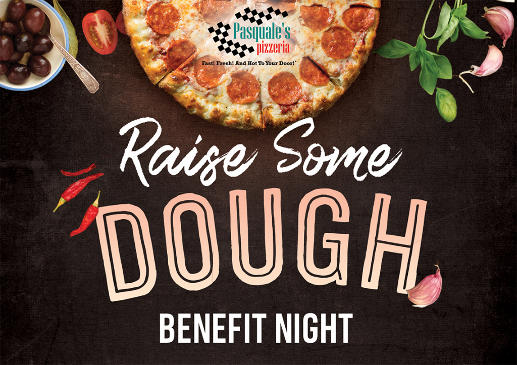 Raise some dough. Schedule a benefit night.